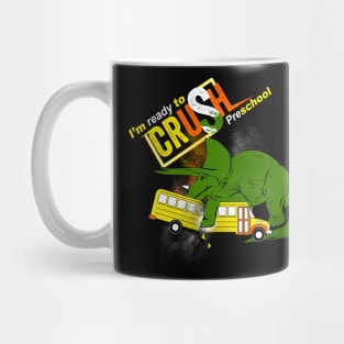 I'm Ready to Crush Preschool Dinosaur Mug